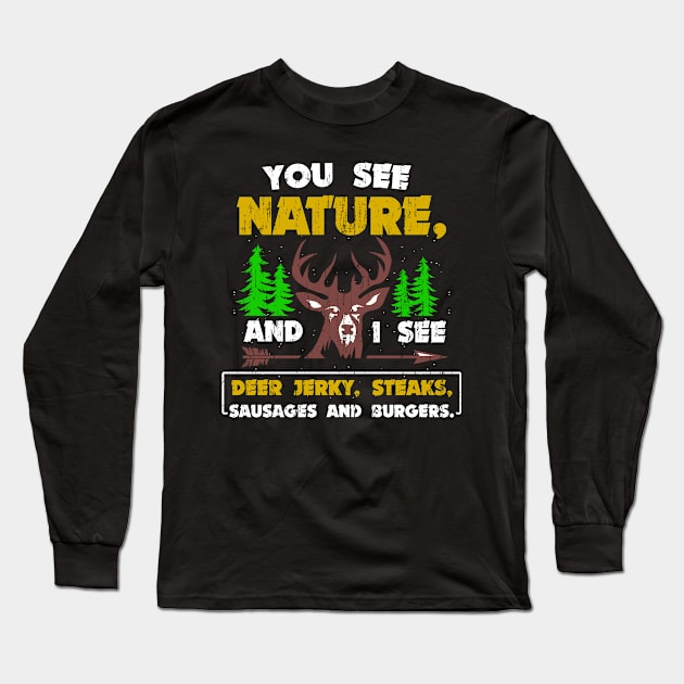 You See Nature I See Deer Jerky Steaks Sausages Burgers Long Sleeve T-Shirt by Rengaw Designs